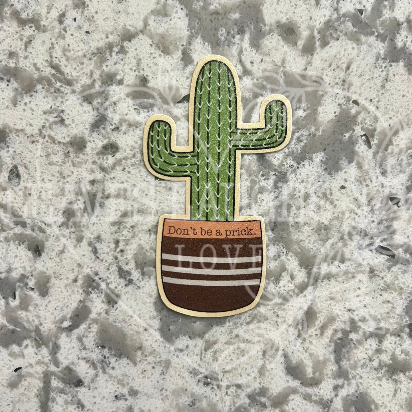 Don’t Be A Prick Cactus Plant Sticker